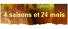 4 saisons et 24 mois