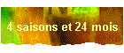 4 saisons et 24 mois